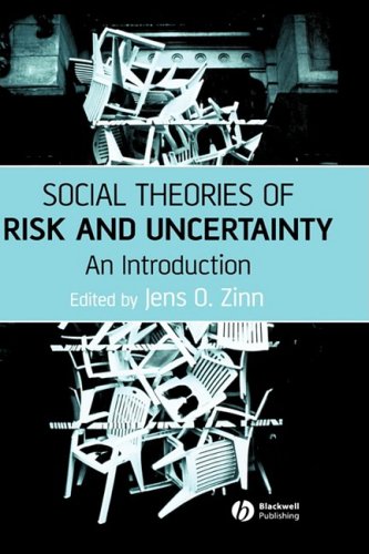 Social Theories Of Risk And Uncertainty An Introduction 1st Edition Jens O Zinn