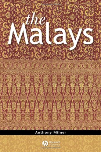 The Malays Illustrated Edition Anthony Milner
