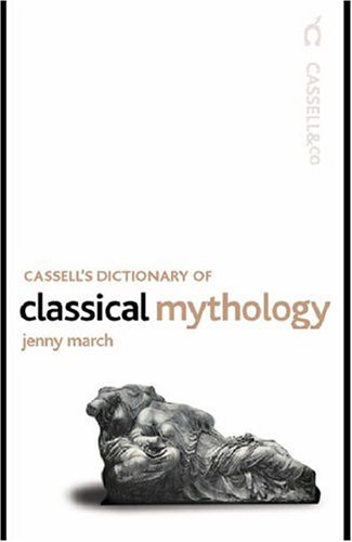 Cassells Dictionary Of Classical Mythology Jenny March