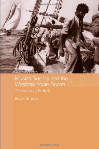 Muslim Society And The Western Indian Ocean The Seafarers Of Kachchh 1st Edition Edward Simpson