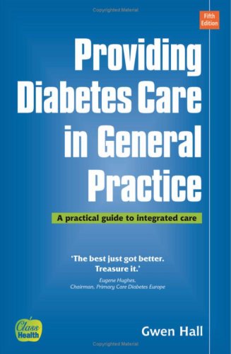 Providing Diabetes Care In General Practice A Practical Guide To Integrated Care 5th Gwen Hall