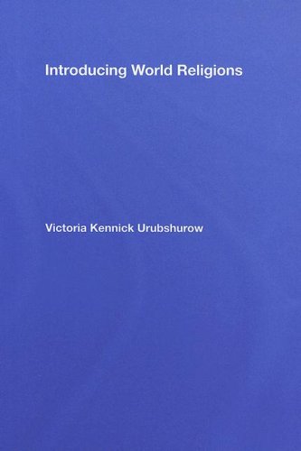 Introducing World Religions 1st Edition Victoria Kennick Urubshurow