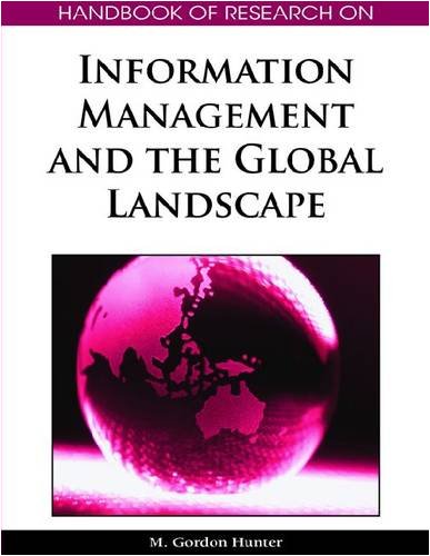 Handbook Of Research On Information Management And The Global Landscape M Gordon Hunter
