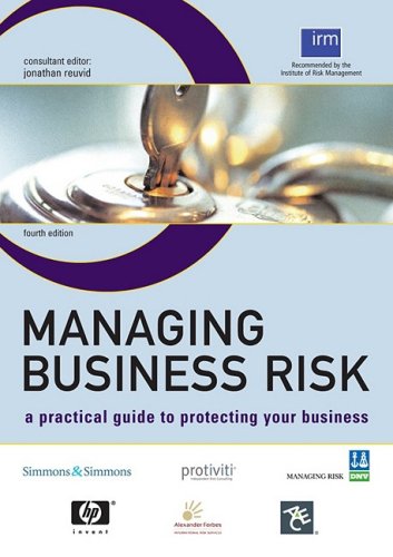 Managing Business Risk A Practical Guide To Protecting Your Business 4th Jonathan Reuvid