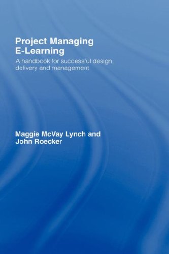Project Managing Elearning A Handbook For Successful Design Delivery And Management 1st Edition Maggie Mcvay Lynch