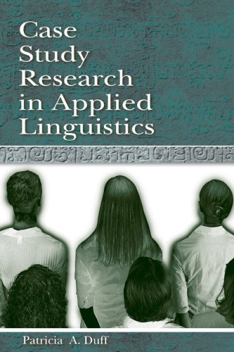 Case Study Research In Applied Linguistics Patricia Duff