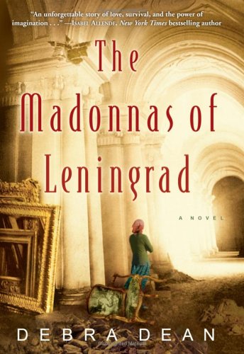 The Madonnas Of Leningrad A Novel 1st Debra Dean