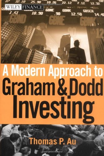 A Modern Approach To Graham And Dodd Investing 1st Edition Thomas P Au