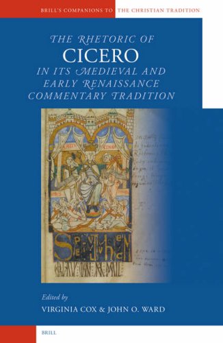The Rhetoric Of Cicero In Its Medieval And Early Renaissance Commentary Tradition Virginia Cox