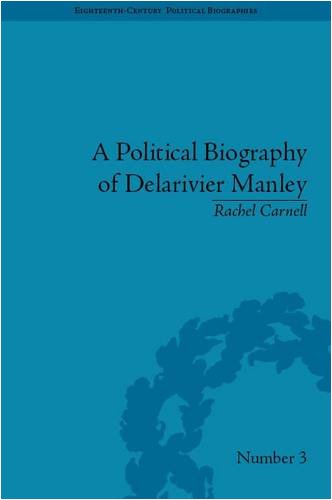A Political Biography Of Delarivier Manley Rachel Carnell
