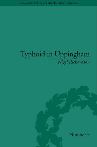 Typhoid In Uppingham Analysis Of A Victorian Town And School In Crisis 18751877 Nigel Richardson