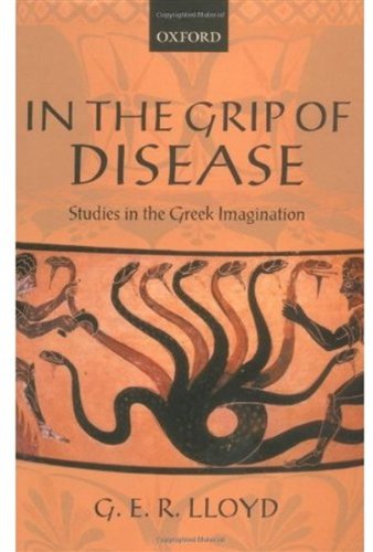 In The Grip Of Disease Studies In The Greek Imagination G E R Lloyd