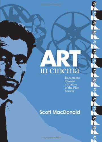 Art In Cinema Documents Toward A History Of The Film Society Scott Macdonald