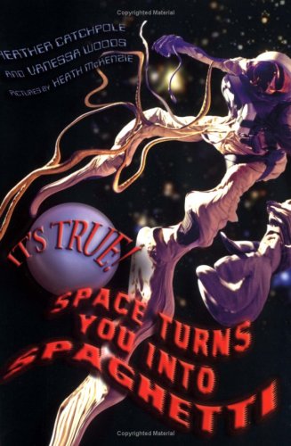 Its True Space Turns You Into Spaghett Heather Catchpole