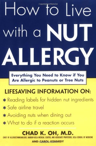 How To Live With A Nut Allergy 1st Edition Chad Oh Carol Kennedy