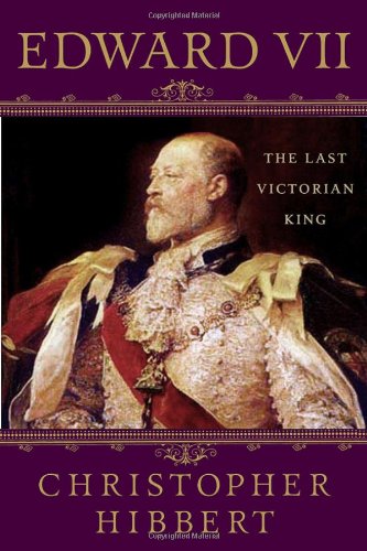 Edward Vii The Last Victorian King 2nd Christopher Hibbert