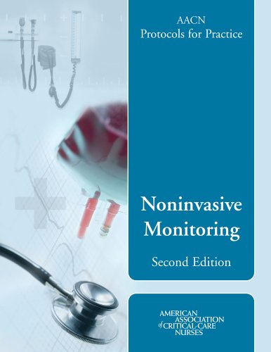 Aacn Protocols For Practice Noninvasive Monitoring 2nd Edition Suzanne M Burns