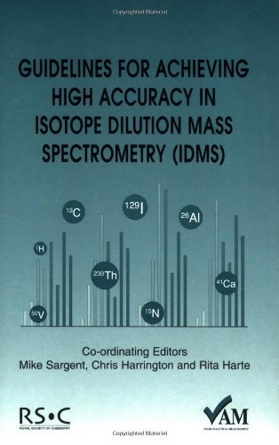 Guidelines For Achieving High Accuracy In Isotope Dilution Mass Spectrometry 1st Edition Peter Bedson