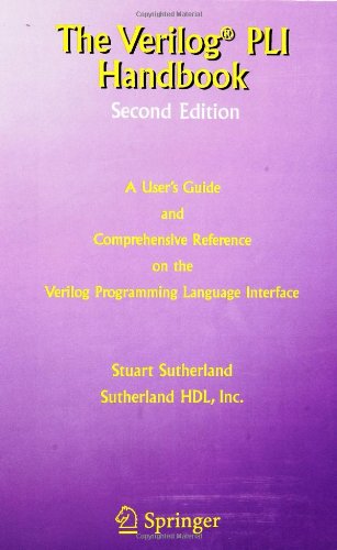 The Verilog Pli Handbook A Users Guide And Comprehensive Reference On The Verilog Programming Language Interface 2nd Stuart Sutherland