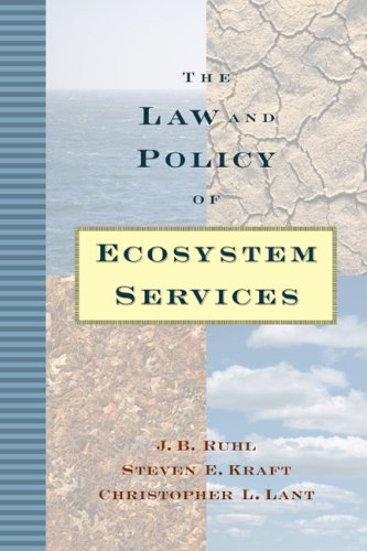 The Law And Policy Of Ecosystem Services Jb Ruhl Steven E Kraft