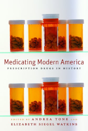 Medicating Modern America Prescription Drugs In History 1st Edition Elizabeth Watkins
