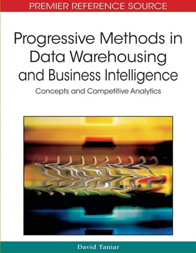 Progressive Methods In Data Warehousing And Business Intelligence Concepts And Competitive Analytics 1st Edition David Taniar