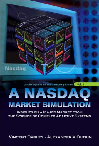 Nasdaq Market Simulation Insights On A Major Market From The Science Of Complex Adaptive Systems Vincent Darley