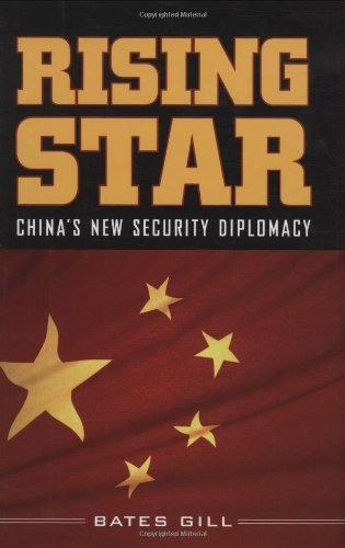 Rising Star Chinas New Security Diplomacy Bates Gill