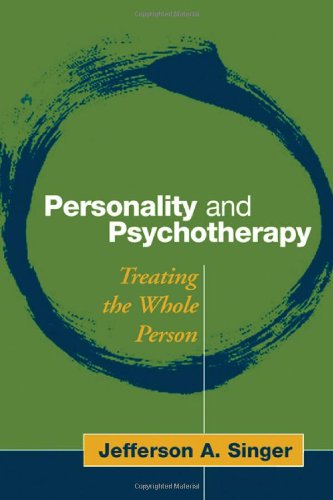 Personality And Psychotherapy Treating The Whole Person 1st Edition Jefferson A Singer