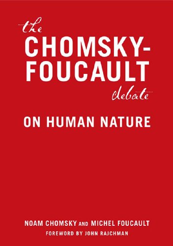 The Chomskyfoucault Debate On Human Nature 1st Noam Chomsky