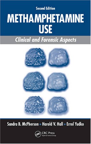 Methamphetamine Use Clinical And Forensic Aspects 2nd Edition Sandra B Mcpherson
