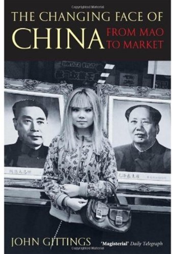 The Changing Face Of China From Mao To Market John Gittings