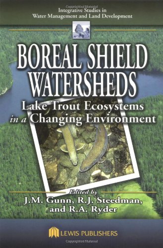 Boreal Shield Watersheds Lake Trout Ecosystems In A Changing Environment 1st Edition John Gunn