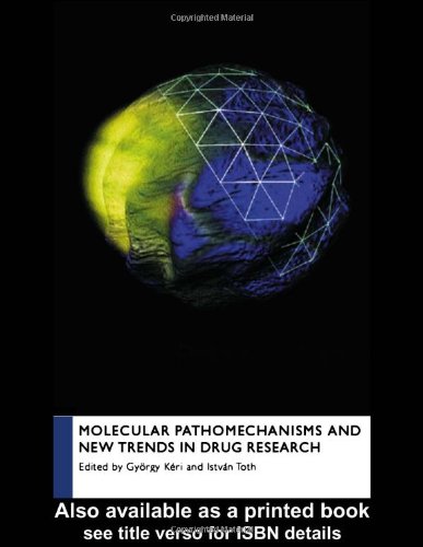 Molecular Pathomechanisms And New Trends In Drug Research 1st Edition Gyorgy Keri