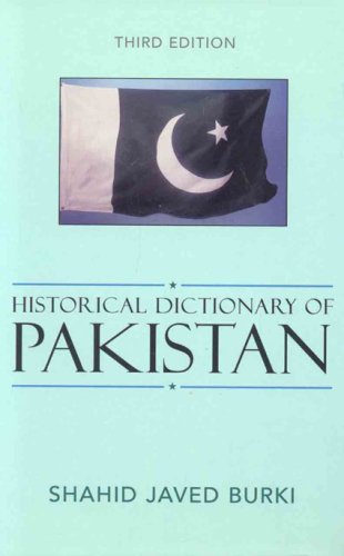 Historical Dictionary Of Pakistan Historical Dictionaries Of Asia Oceania And The Middle East 3rd Edition Burki