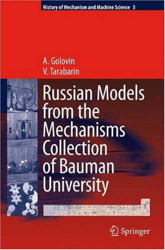 Russian Models From The Mechanisms Collection Of Bauman University 1st Edition A Golovin