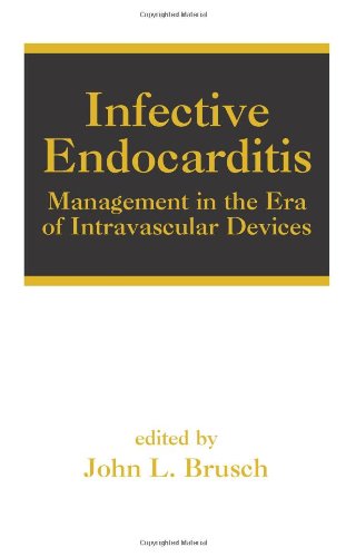 Infective Endocarditis Management In The Era Of Intravascular Devices 1st Edition John L Brusch