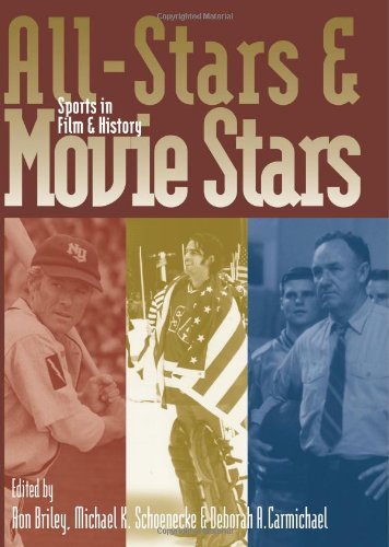Allstars And Movie Stars Sports In Film And History 1st Edition Ron Briley