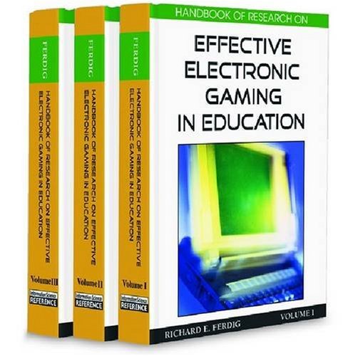 Handbook Of Research On Effective Electronic Gaming In Education Set Of 3 1st Edition Richard E Ferdig