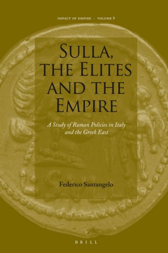 Sulla The Elites And The Empire A Study Of Roman Policies In Italy And The Greek East Federico Santangelo