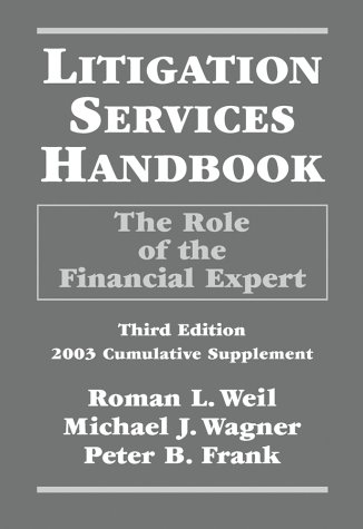 Litigation Services Handbook The Role Of The Financial Expert 2003 Cumulative Supplement 3rd Supplm Roman L Weil