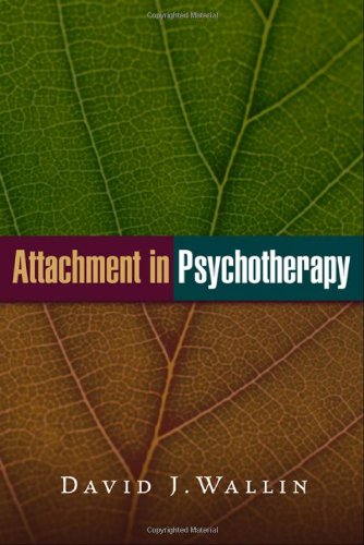 Attachment In Psychotherapy 1st Edition David J Wallin Phd