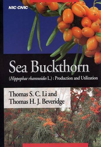 Sea Buckthorn Hippophae Rhamnoides L Production And Utilization Illustrated Edition T S C Li