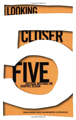 Looking Closer 5 Critical Writings On Graphic Design Michael Beirut