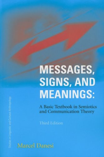 Messages Signs And Meanings A Basic Textbook In Semiotics And Communication 3rd Marcel Danesi Ph D