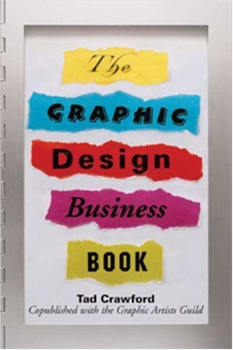 The Graphic Design Business Book Tad Crawford