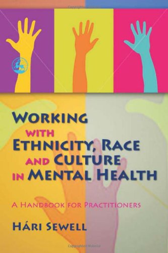 Working With Ethnicity Race And Culture In Mental Health A Handbook For Practitioners 1st Edition Hari Sewell