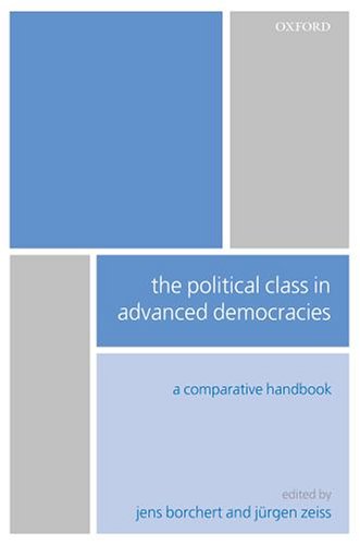 The Political Class In Advanced Democracies A Comparative Handbook Illustrated Edition Jens Borchert