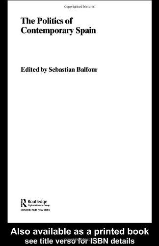 The Politics Of Contemporary Spain 1st Edition Sebastian Balfour