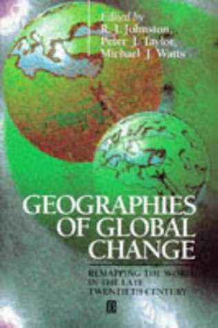 Geographies Of Global Change R J Johnston Peter J Taylor Michael Watts